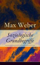 Icon image Soziologische Grundbegriffe: Die Begriffsdefinitionen einer empirisch arbeitenden Soziologie
