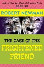 Icon image The Case of the Frightened Friend