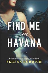 Icon image Find Me in Havana: A Novel