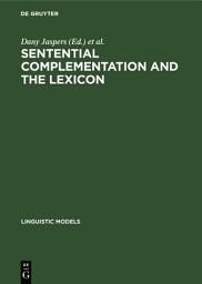 Icon image Sentential Complementation and the Lexicon: Studies in Honour of Wim de Geest