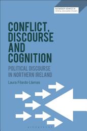 Icon image Conflict, Discourse and Cognition: Political Discourse in Northern Ireland