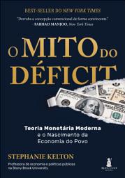 Icon image O mito do déficit: teoria monetária e o nascimento da economia
