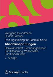 Icon image Abschlussprüfungen: Bankwirtschaft, Rechnungswesen und Steuerung, Wirtschafts- und Sozialkunde, Ausgabe 7