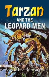 Icon image Tarzan and The Leopard Men: Tarzan and the Leopard Men: Edgar Rice Burroughs' Jungle Adventure with the Legendary Hero by Edgar Rice Burroughs