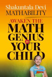 Icon image Mathability: Awaken the Math Genius in Your Child