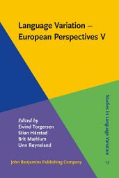 Icon image Language Variation - European Perspectives V: Selected papers from the Seventh International Conference on Language Variation in Europe (ICLaVE 7), Trondheim, June 2013