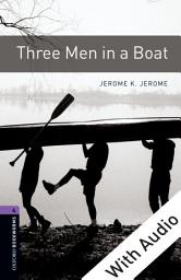 Icon image Three Men in a Boat - With Audio Level 4 Oxford Bookworms Library: Edition 3