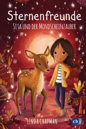 Icon image Sternenfreunde - Sita und der Mondscheinzauber: Magisch-realistische Reihe für Mädchen ab 8 von der »Sternenschweif« - Bestsellerautorin