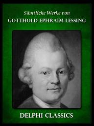 Icon image Saemtliche Werke von Gotthold Ephraim Lessing (Illustrierte)