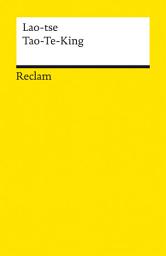 Icon image Tao-Te-King: Das Buch vom Weg und von der Tugend – Lao-tse – Erläuterungen – Weltreligionen