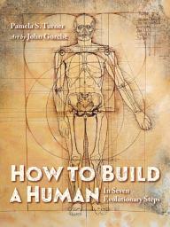 Icon image How to Build a Human: In Seven Evolutionary Steps