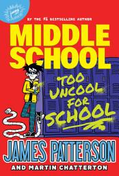 Icon image Middle School: Too Uncool for School