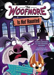 Icon image The Woofmore Is Not Haunted (The Woofmore #2)