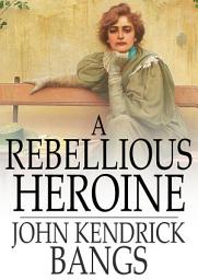 Icon image A Rebellious Heroine