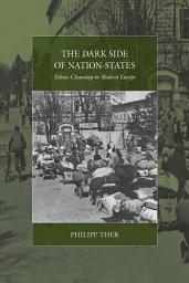 Icon image The Dark Side of Nation-States: Ethnic Cleansing in Modern Europe