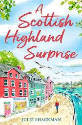 Icon image A Scottish Highland Surprise (Scottish Escapes, Book 2)