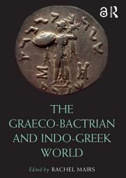 Icon image The Graeco-Bactrian and Indo-Greek World