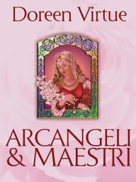 Icon image Arcangeli & Maestri: Una guida per Guarire e collaborare con le divinità