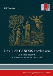 Icon image Das Buch Genesis entdecken: Wie alles begann – und warum es heute noch zählt