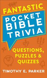 Icon image Fantastic Pocket Bible Trivia: Questions, Puzzles & Quizzes