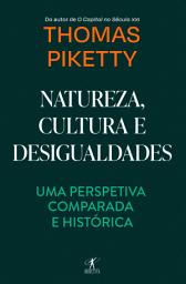 Icon image Natureza, cultura e desigualdades: Uma perspetiva comparada e histórica