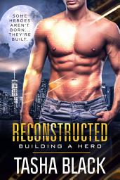 Icon image Reconstructed: Building a Hero (Book 1)