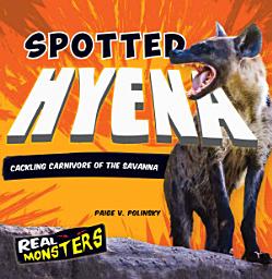 Icon image Spotted Hyena: Cackling Carnivore of the Savanna
