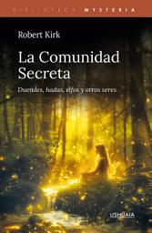 Icon image La Comunidad Secreta: Duendes, hadas, elfos y otros seres