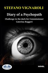 Icon image Diary of a psychopath: Challenge in the dark for commissioner caterina ruggeri