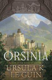 Icon image Orsinia (Deluxe Edition): Malafrena, Stories, and Songs