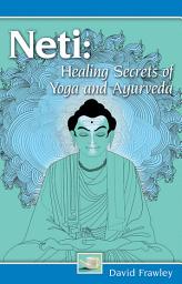 Icon image Neti: Healing Secrets of Yoga and Ayurveda