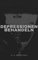 Icon image Depressionen behandeln. Niedergeschlagen und bedrückt. Das Problem rechtzeitig erkennen.: Trotz Depression Teil der Gesellschaft., Ausgabe 2