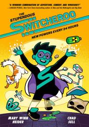 Icon image The Stupendous Switcheroo: New Powers Every 24 Hours