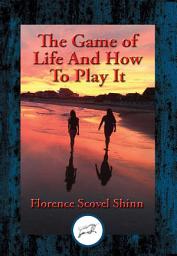 Icon image The Game of Life And How To Play It: With Linked Table of Contents