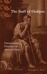 Icon image The Staff of Oedipus: Transforming Disability in Ancient Greece
