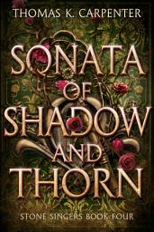 Icon image Sonata of Shadow and Thorn: A Hundred Halls Novel