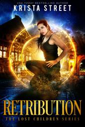 Icon image Retribution: Book 4 in a YA paranormal series filled with romance, mystery, thrills, and surprising twists!
