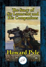 Icon image The Story of Sir Launcelot and His Companions
