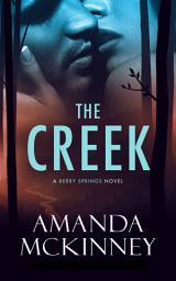 Icon image The Creek (A Berry Springs Novel)
