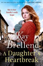 Icon image A Daughter's Heartbreak: A captivating, heartbreaking World War One saga, inspired by true events