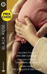 Icon image Une cible à protéger / Les ombres de l'aube / Des soupçons à haut risque