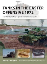 Icon image Tanks in the Easter Offensive 1972: The Vietnam War's great conventional clash