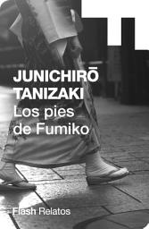 Icon image Los pies de Fumiko (Flash Relatos)