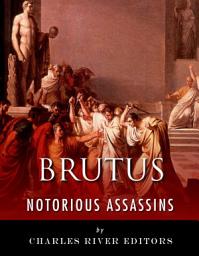 Icon image Notorious Assassins: The Life and Legacy of Marcus Brutus