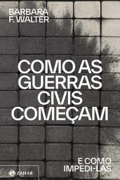 Icon image Como as guerras civis começam: E como impedi-las