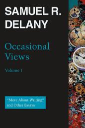 Icon image Occasional Views: "More About Writing and Other Essays"