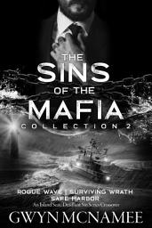 Icon image The Sins of the Mafia Collection 2 (An Inland Seas/Deadliest Sin Series Crossover): Rogue Wave, Surviving Wrath, and Safe Harbor