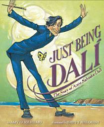 Icon image Just Being Dalí: The Story of Artist Salvador Dalí