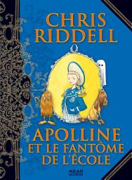 Icon image Apolline et le fantôme de l'école: Tome 3
