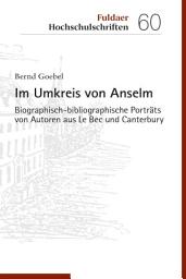 Icon image Im Umkreis von Anselm: Biographisch-bibliographische Porträts von Autoren aus Le Bec und Canterbury